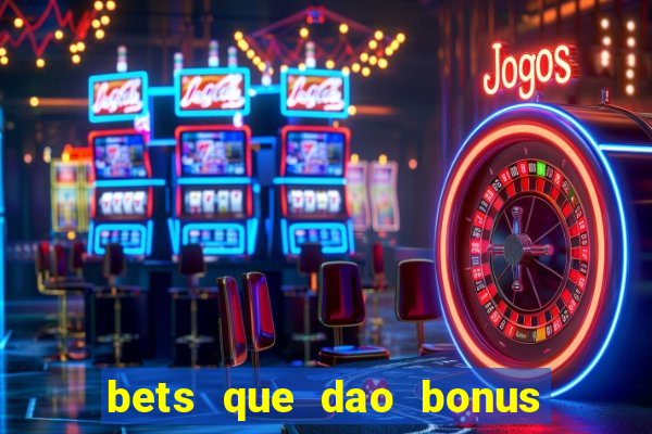 bets que dao bonus no cadastro sem deposito